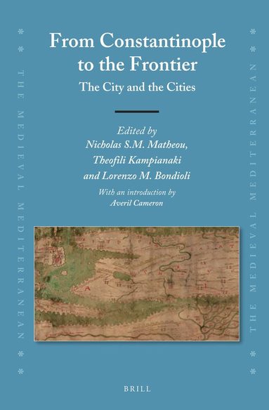Nicholas S.M. Matheou - From Constantinople to the Frontier: The City and the Cities, Inbunden