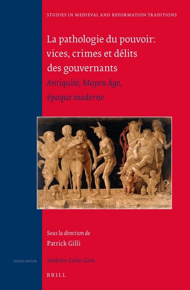 Patrick Gilli - La pathologie du pouvoir: vices, crimes et délits des gouvernants, Inbunden