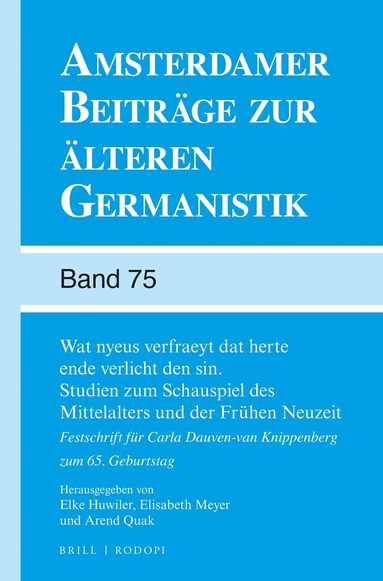 Elke Huwiler - Wat nyeus verfraeyt dat herte ende verlicht den sin. Studien zum Schauspiel des Mittelalters und der Frühen Neuzeit, Häftad