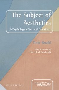 bokomslag The Subject of Aesthetics: A Psychology of Art and Experience