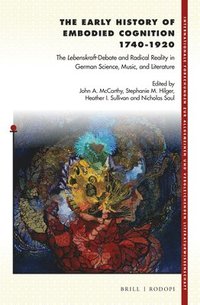 bokomslag The Early History of Embodied Cognition 1740-1920