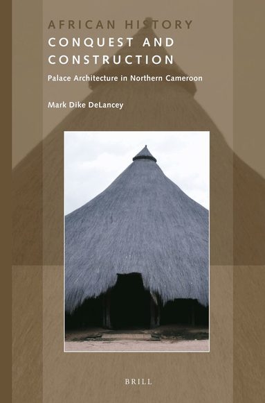 Mark DeLancey - Conquest and Construction, Häftad