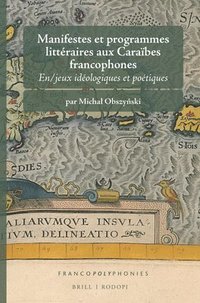 bokomslag Manifestes et programmes littéraires aux Caraïbes francophones