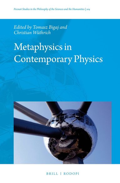 Tomasz Bigaj, Christian Wüthrich - Metaphysics in Contemporary Physics, Inbunden