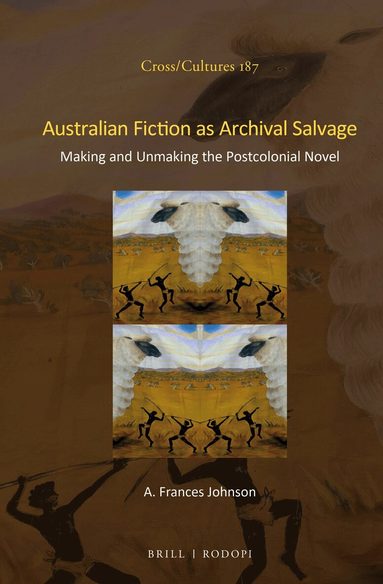 Frances A. Johnson - Australian Fiction as Archival Salvage, Inbunden