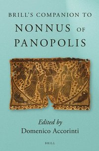 bokomslag Brill's Companion to Nonnus of Panopolis