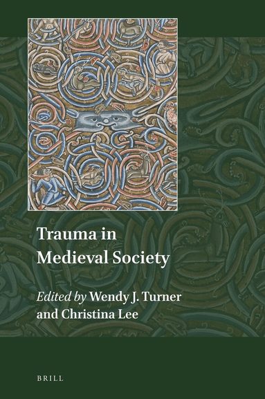 Wendy J. Turner - Trauma in Medieval Society, Inbunden