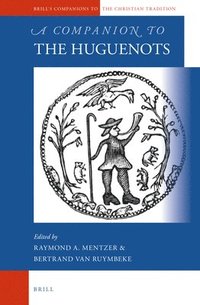 bokomslag A Companion to the Huguenots
