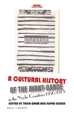 bokomslag A Cultural History of the Avant-Garde in the Nordic Countries 1950-1975