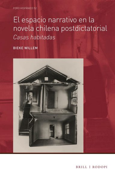 Bieke Willem - El espacio narrativo en la novela chilena postdictatorial, Inbunden