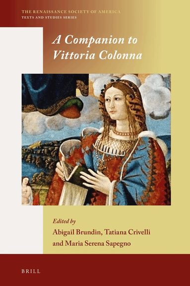 Abigail Brundin, Tatiana Crivelli, Maria Serena Sapegno - Companion to Vittoria Colonna, Inbunden