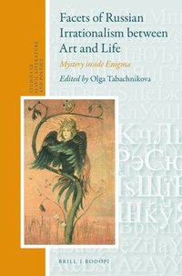 bokomslag Facets of Russian Irrationalism Between Art and Life: Mystery Inside Enigma