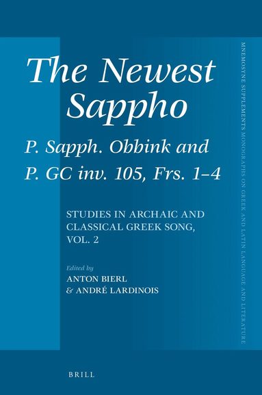 Anton Bierl - Newest Sappho: P. Sapph. Obbink and P. GC inv. 105, Frs. 1-4, Inbunden