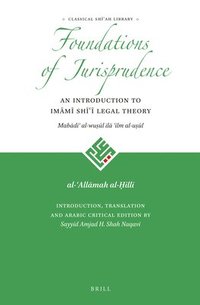 bokomslag The Foundations of Jurisprudence - An Introduction to Im?m? Sh??? Legal Theory
