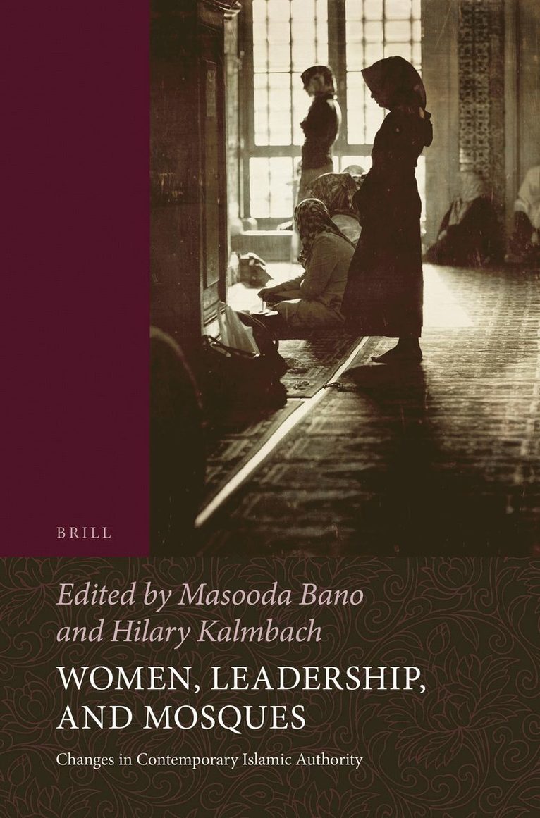 Masooda Bano, Hilary E. Kalmbach, Hilary E Kalmbach - Women, Leadership, and Mosques, Häftad