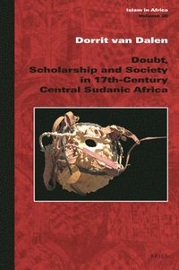 bokomslag Doubt, Scholarship and Society in 17th-Century Central Sudanic Africa