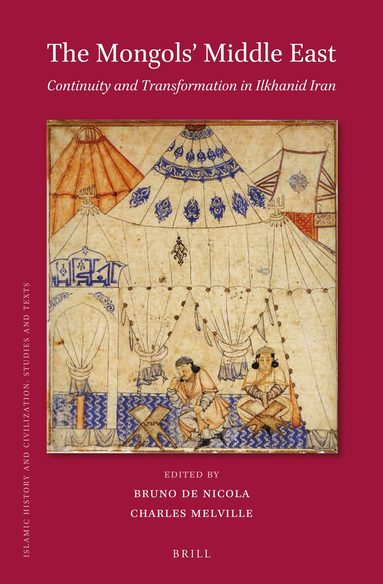 Bruno De Nicola, Charles Melville - Mongols' Middle East, Inbunden