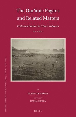 Patricia Crone, Hanna Siurua - Qurʾānic Pagans and Related Matters, Inbunden