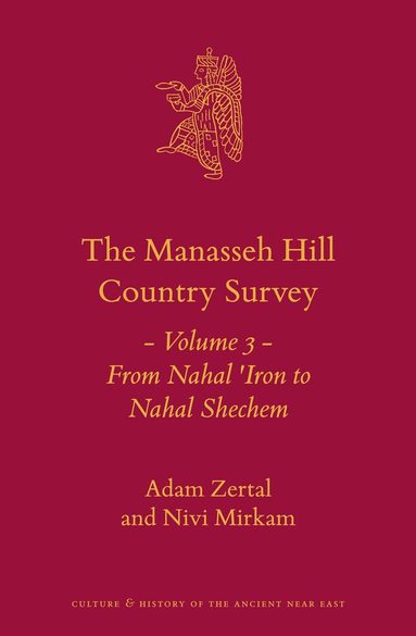 Adam Zertal Z"l, Nivi Mirkam Z"l, Shay Bar - Manasseh Hill Country Survey, Inbunden