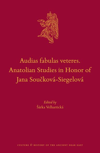 Šárka Velhartická - Audias fabulas veteres. Anatolian Studies in Honor of Jana Součková-Siegelová, Inbunden