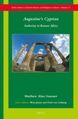 bokomslag Augustine's Cyprian: Authority in Roman Africa