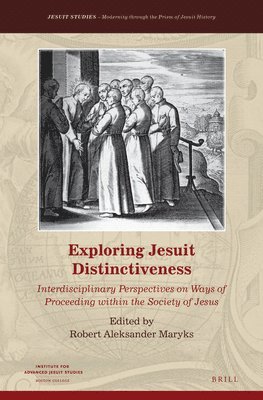 bokomslag Exploring Jesuit Distinctiveness: Interdisciplinary Perspectives on Ways of Proceeding Within the Society of Jesus