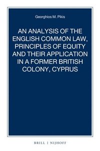 bokomslag Analysis of the English Common Law, Principles of Equity and their Application in a former British Colony, Cyprus