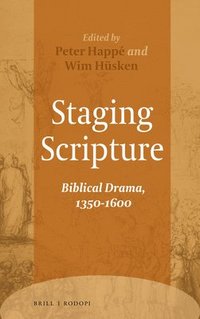bokomslag Staging Scripture: Biblical Drama, 1350-1600
