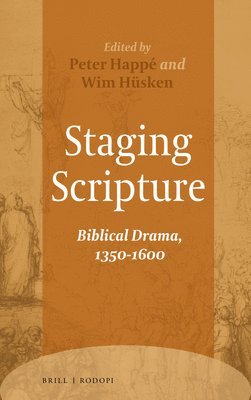 bokomslag Staging Scripture: Biblical Drama, 1350-1600