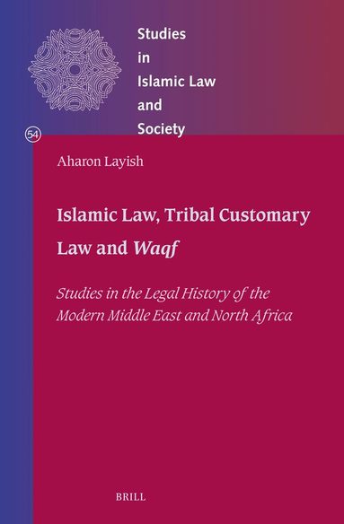Aharon Layish - Islamic Law, Tribal Customary Law and Waqf, Inbunden