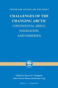 bokomslag Challenges of the Changing Arctic: Continental Shelf, Navigation, and Fisheries