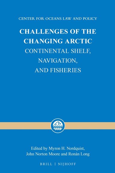 Myron H. Nordquist, John Norton Moore, Ronán Long - Challenges of the Changing Arctic, Inbunden