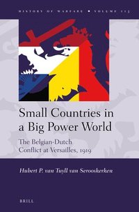 bokomslag Small Countries in a Big Power World: The Belgian-Dutch Conflict at Versailles, 1919