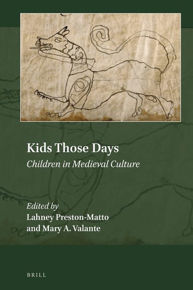 Lahney Preston-Matto - Kids Those Days: Children in Medieval Culture, Inbunden