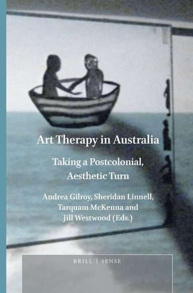 Andrea J. Gilroy, Sheridan Linnell, Tarquam McKenna, Jill Westwood - Art Therapy in Australia, Inbunden