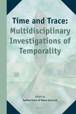 bokomslag Time and Trace: Multidisciplinary Investigations of Temporality
