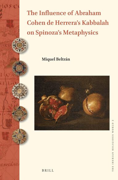 Miquel Beltran - Influence of Abraham Cohen de Herrera's Kabbalah on Spinoza's Metaphysics, Inbunden
