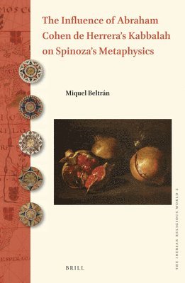 The Influence of Abraham Cohen de Herrera's Kabbalah on Spinoza's Metaphysics 1