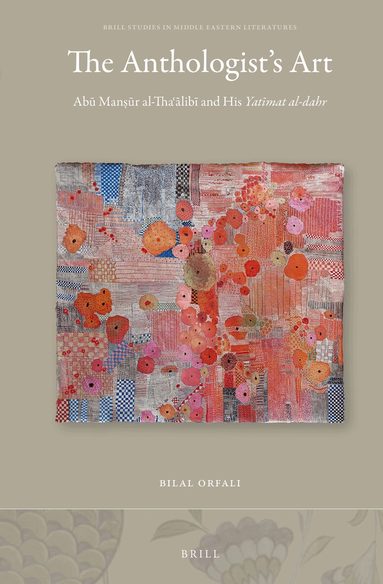 Bilal Orfali - Anthologist’s Art, Inbunden