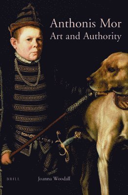 bokomslag Anthonis Mor: Art and Authority