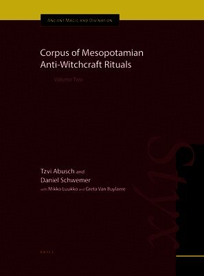 Tzvi Abusch, Daniel Schwemer - Corpus of Mesopotamian Anti-Witchcraft Rituals: Volume Two, Inbunden