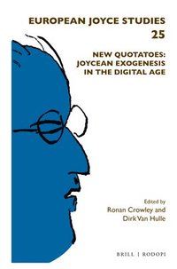 bokomslag New Quotatoes: Joycean Exogenesis in the Digital Age