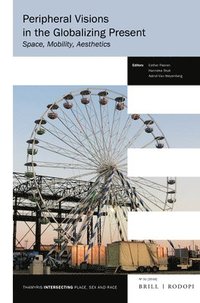 bokomslag Peripheral Visions in the Globalizing Present