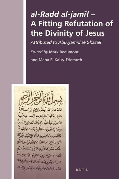 Mark Beaumont, Maha El Kaisy-Friemuth - al-Radd al-jamīl - A Fitting Refutation of the Divinity of Jesus, Inbunden