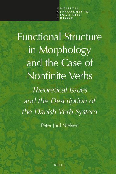Peter Juul Nielsen - Functional Structure in Morphology and the Case of Nonfinite Verbs, Inbunden