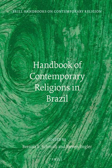 Bettina Schmidt, Steven Engler - Handbook of Contemporary Religions in Brazil, Inbunden
