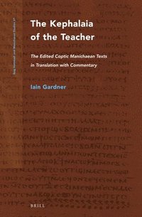 bokomslag The Kephalaia of the Teacher: The Edited Coptic Manichaean Texts in Translation with Commentary