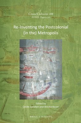 bokomslag Re-Inventing the Postcolonial (in The) Metropolis