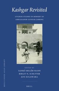 bokomslag Kashgar Revisited: Uyghur Studies in Memory of Ambassador Gunnar Jarring