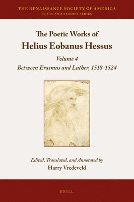 bokomslag The Poetic Works of Helius Eobanus Hessus: Volume 4: Between Erasmus and Luther, 1518-1524